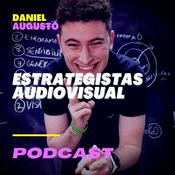 Podcast Daniel Augusto - Estrategistas Audiovisual
