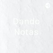 Podcast Dando Notas