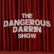 Podcast Dangerous Darrin Show