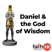 Podcast Daniel and the God of Wisdom