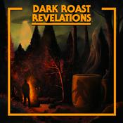 Podcast Dark Roast Revelations