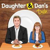 Podcast Daughter & Dan's Dish