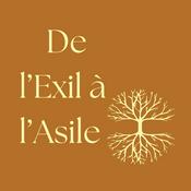 Podcast De l'Exil à l'Asile