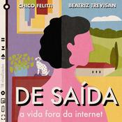 Podcast De Saída - A Vida Fora da Internet