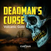 Podcast Deadman's Curse: Volcanic Gold