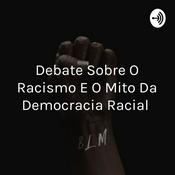 Podcast Debate Sobre O Racismo E O Mito Da Democracia Racial