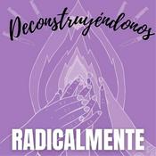 Podcast Deconstruyéndonos Radicalmente (Podcast)