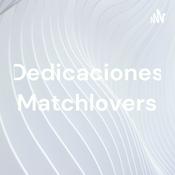Podcast Dedicaciones Matchlovers