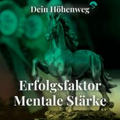 Podcast Dein Höhenweg - Erfolgsfaktor Mentale Stärke im Reitsport