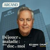 Podcast Déjouer la maladie : mon doc et moi