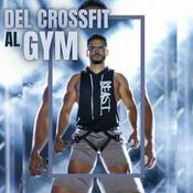 Podcast Del Crossfit al Gym