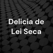 Podcast Delicia de Lei Seca