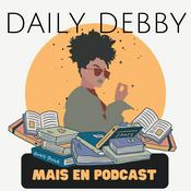 Podcast Daily Debby mais en podcast