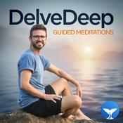 Podcast Delve Deep Meditation Podcast
