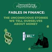 Podcast Demystifying Psychotherapy! - Fables in Finance