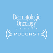 Podcast Dermatologic Oncology Update