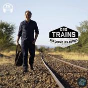 Podcast DES TRAINS PAS COMME LES AUTRES