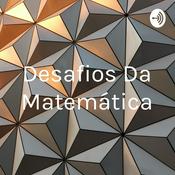 Podcast Desafios Da Matemática