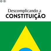 Podcast Descomplicando a Constituição
