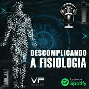 Podcast Descomplicando a Fisiologia