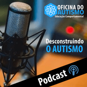Podcast Desconstruindo Autismo