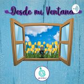 Podcast Desde Mi Ventana