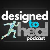 Podcast Designed To Heal Podcast: Your Body's Amazing Healing Power