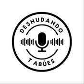 Podcast Desnudando Tabúes