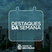 Podcast Destaques da semana paulistana