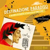 Podcast Destinazione paradiso. Il mondo di Dante a portata d'orecchie