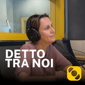 Podcast Detto tra noi