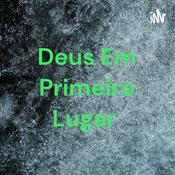 Podcast Deus Em Primeiro Lugar