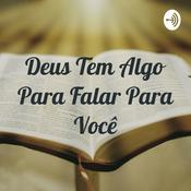 Podcast Deus Tem Algo Para Falar Para Você