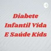 Podcast Diabete Infantil Vida E Saúde Kids