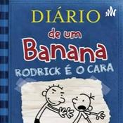 Podcast Diário de um Banana Rodrick é o Cara VL.2