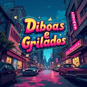Podcast Diboas e Grilados