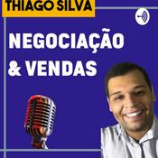 Podcast Dicas de Negociação e Vendas com Thiago Silva