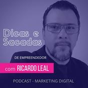 Podcast Dicas e Sacadas com Ricardo Leal