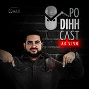 Podcast PODIHHCAST - Dihh Lopes