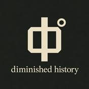 Podcast Diminished History