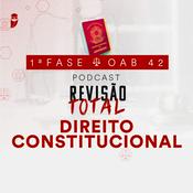 Podcast Direito Constitucional: Revisão Total: Estratégia OAB