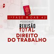 Podcast Direito do Trabalho: Revisão Total: Estratégia OAB