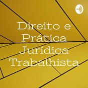 Podcast Direito e Prática Jurídica Trabalhista - Professor Lindomar
