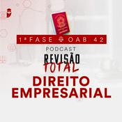 Podcast Direito Empresarial: Revisão Total: Estratégia OAB