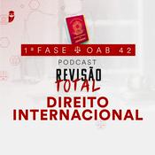 Podcast Direito Internacional: Revisão Total: Estratégia OAB