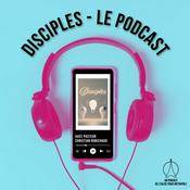 Podcast Disciples - Podcast EPM Eglise Paris Métropole