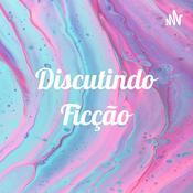 Podcast Discutindo Ficção