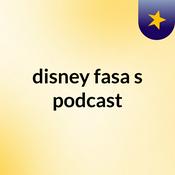 Podcast disney fasa's podcast