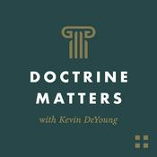 Podcast Doctrine Matters with Kevin DeYoung