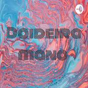 Podcast Doideira mano